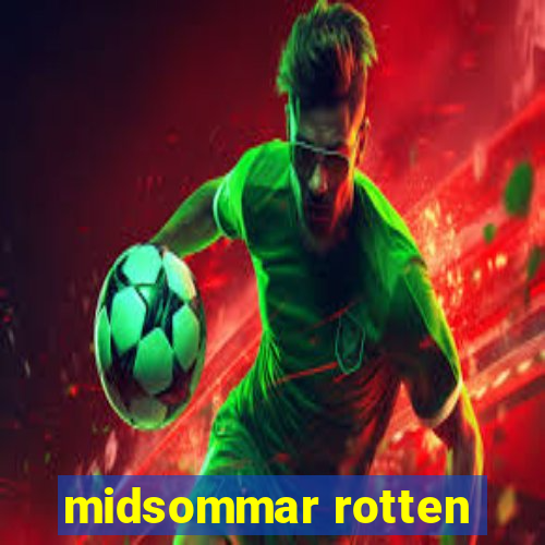 midsommar rotten